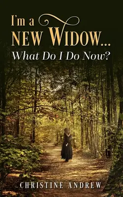 Jestem nową wdową... co mam teraz zrobić? - I'm a New Widow...What Do I Do Now?