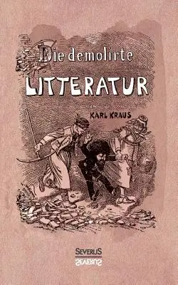 Die demolierte Litteratur / Die demolierte Literatur - Die demolirte Litteratur / Die demolierte Literatur