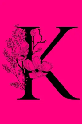 K: Notatnik z inicjałami monogramu: Spersonalizowany prezent z monogramem: Dziennik do pisania - K: Monogram Initial Letter Notebook: Customized Monogrammed Gift Journal To Write In