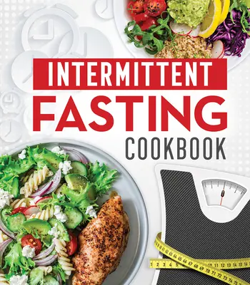 Książka kucharska z przerywanym postem - Intermittent Fasting Cookbook