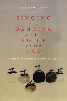 Śpiew i taniec są głosem prawa: Komentarz do „Pieśni Zazen” Hakuina”. - Singing and Dancing Are the Voice of the Law: A Commentary on Hakuin's Song of Zazen