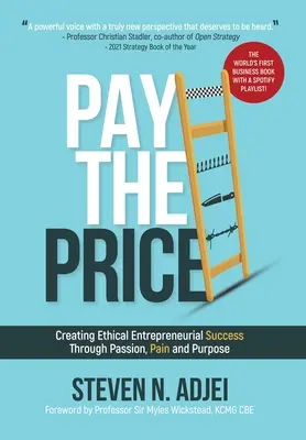 Pay The Price: Tworzenie etycznego sukcesu przedsiębiorczego poprzez pasję, ból i cel - Pay The Price: Creating Ethical Entrepreneurial Success Through Passion, Pain and Purpose