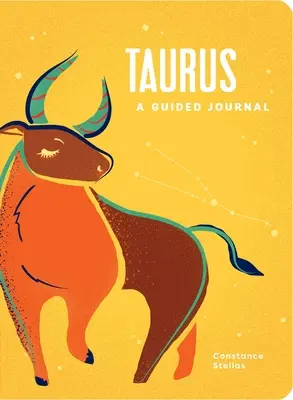 Byk: A Guided Journal: Niebiański przewodnik po rejestrowaniu kosmicznej podróży Byka - Taurus: A Guided Journal: A Celestial Guide to Recording Your Cosmic Taurus Journey