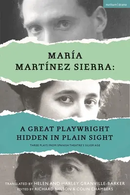 Mara Martnez Sierra: Wielka dramatopisarka ukryta na widoku: Trzy sztuki ze srebrnego wieku hiszpańskiego teatru - Mara Martnez Sierra: A Great Playwright Hidden in Plain Sight: Three Plays from Spanish Theatre's Silver Age