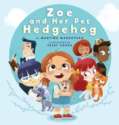 Zoe i jej jeż: Każdy jest piękny i utalentowany na swój sposób - Zoe and Her Pet Hedgehog: Everyone is Beautiful and Talented in Their Own Way