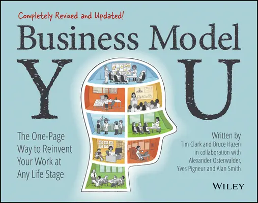 Business Model You: Jednostronicowy sposób na zmianę swojej pracy na każdym etapie życia - Business Model You: The One-Page Way to Reinvent Your Work at Any Life Stage