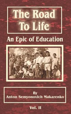 Droga do życia: (Epopeja edukacji), część druga - The Road to Life: (An Epic of Education), Part Two