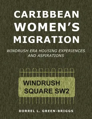 Karaibska migracja kobiet: Doświadczenia i aspiracje mieszkaniowe w epoce Windrush - Caribbean Women's Migration: Windrush Era Housing Experiences and Aspirations