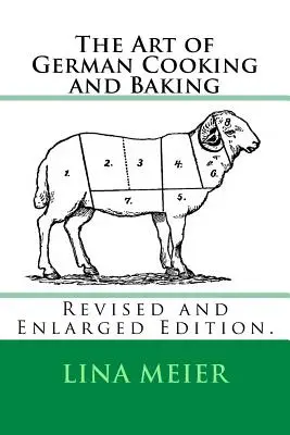 Sztuka niemieckiego gotowania i pieczenia: Wydanie poprawione i rozszerzone. - The Art of German Cooking and Baking: Revised and Enlarged Edition.