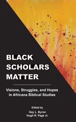 Black Scholars Matter: Wizje, zmagania i nadzieje w afrykańskich studiach biblijnych - Black Scholars Matter: Visions, Struggles, and Hopes in Africana Biblical Studies