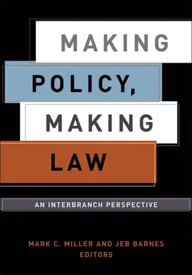 Tworzenie polityki, tworzenie prawa: Perspektywa międzygałęziowa - Making Policy, Making Law: An Interbranch Perspective