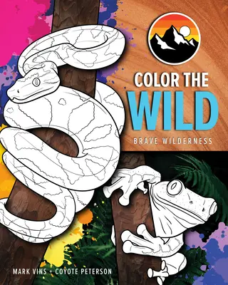 Color the Wild: Brave Wilderness Coloring Pages (Ages 6-10) (Kolorowanka ze zwierzętami) - Color the Wild: Brave Wilderness Coloring Pages (Ages 6-10) (Animal Coloring Book)