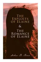 Wyczyny Elaine i Romans Elaine: Największe sprawy detektywa Craiga Kennedy'ego - The Exploits of Elaine & The Romance of Elaine: Detective Craig Kennedy's Biggest Cases
