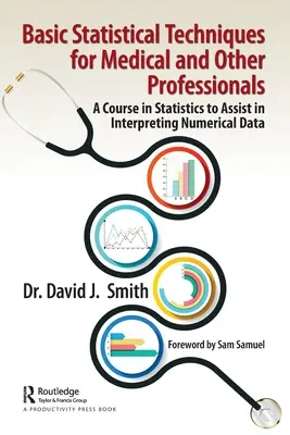 Podstawowe techniki statystyczne dla lekarzy i innych specjalistów: Kurs statystyki pomagający w interpretacji danych liczbowych - Basic Statistical Techniques for Medical and Other Professionals: A Course in Statistics to Assist in Interpreting Numerical Data