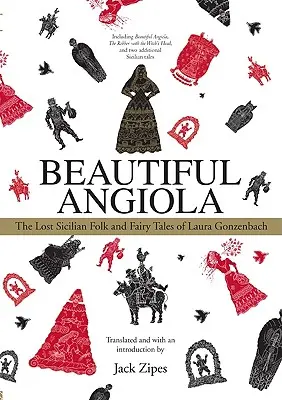 Beautiful Angiola: Zaginione sycylijskie bajki i baśnie Laury Gonzenbach - Beautiful Angiola: The Lost Sicilian Folk and Fairy Tales of Laura Gonzenbach