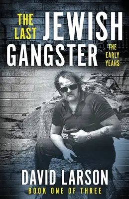 Ostatni żydowski gangster: Wczesne lata - The Last Jewish Gangster: The Early Years