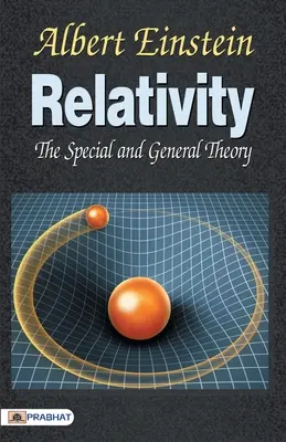 Teoria względności - szczególna i ogólna teoria - Relativity the Special General Theory