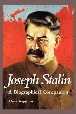 Józef Stalin: A Biographical Companion - Joseph Stalin: A Biographical Companion