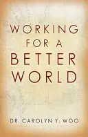 Praca na rzecz lepszego świata: Bóg, bliźni, ja - Working for a Better World: God, Neighbor, Self