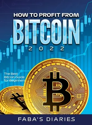 Jak czerpać zyski z Bitcoina 2022: Najlepszy przewodnik po Bitcoinie dla początkujących - How to Profit from Bitcoin 2022: The Best Bitcoin Guide for Beginners