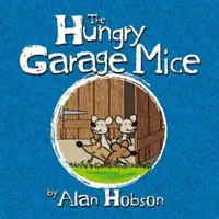 Głodne myszy garażowe - Hungry Garage Mice