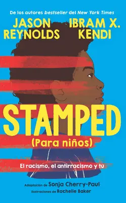 Stamped (Para Nios): El Racismo, El Antirracismo Y T / Stamped (for Kids): Rasizm, Antyrasizm i Ty - Stamped (Para Nios): El Racismo, El Antirracismo Y T / Stamped (for Kids) Raci Sm, Antiracism, and You