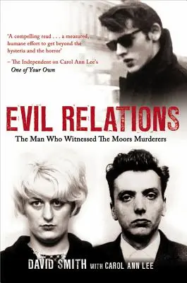 Złe relacje: Człowiek, który zeznawał przeciwko mordercom Maurów - Evil Relations: The Man Who Bore Witness Against the Moors Murderers