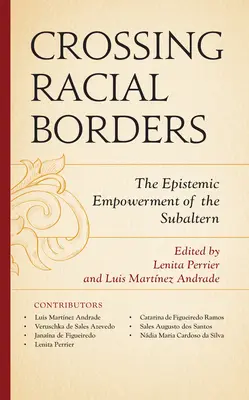 Przekraczanie granic rasowych: Epistemiczne upodmiotowienie subalternów - Crossing Racial Borders: The Epistemic Empowerment of the Subaltern