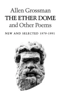 Kopuła eteru i inne wiersze: Nowe i wybrane 1979-1991 - The Ether Dome and Other Poems: New and Selected 1979-1991