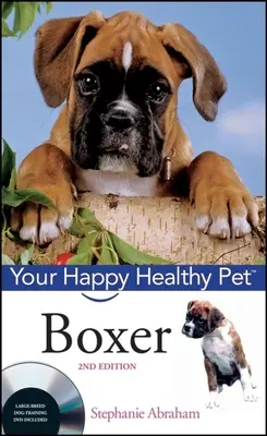 Bokser: Twój szczęśliwy i zdrowy zwierzak [z DVD] - Boxer: Your Happy Healthy Pet [With DVD]