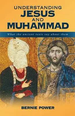 Zrozumieć Jezusa i Mahometa: co mówią o nich starożytne teksty - Understanding Jesus and Muhammad: what the ancient texts say about them