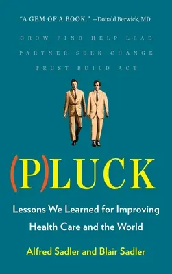 Pluck: Lekcje, których nauczyliśmy się, aby poprawić opiekę zdrowotną i świat - Pluck: Lessons We Learned for Improving Healthcare and the World