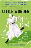 Mały cud - Lottie Dod, pierwsza kobieca supergwiazda sportu - Little Wonder - Lottie Dod, the First Female Sports Superstar