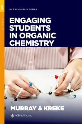 Angażowanie uczniów w chemię organiczną - Engaging Students in Organic Chemistry