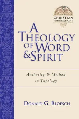 Teologia Słowa i Ducha: Metoda autorytetu w teologii - A Theology of Word and Spirit: Authority Method in Theology