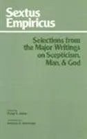 Sekstus Empiryk: Wybór najważniejszych pism na temat sceptycyzmu, człowieka i Boga - Sextus Empiricus: Selections from the Major Writings on Scepticism, Man, and God
