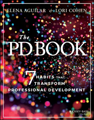 The Pd Book: 7 nawyków, które zmieniają rozwój zawodowy - The Pd Book: 7 Habits That Transform Professional Development