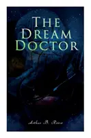 The Dream Doctor: Tajemnicza powieść detektywa Craiga Kennedy'ego - The Dream Doctor: Detective Craig Kennedy Mystery Novel