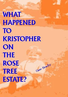 Co się stało z Kristopherem w Rose Tree Estate? - What Happened to Kristopher on the Rose Tree Estate?