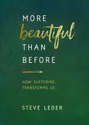 Piękniejsza niż przedtem: Jak cierpienie nas przemienia - More Beautiful Than Before: How Suffering Transforms Us