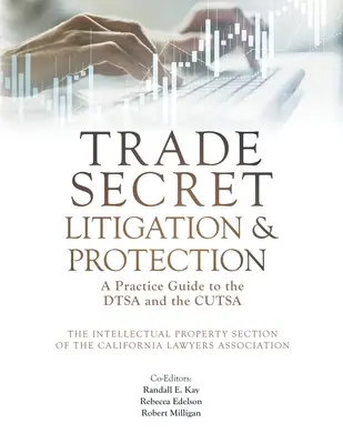 Spory sądowe dotyczące tajemnic handlowych i ich ochrona: Praktyczny przewodnik po DTSA i CUTSA - Trade Secret Litigation and Protection: A Practice Guide to the DTSA and the CUTSA