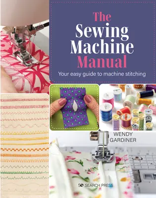 Instrukcja obsługi maszyny do szycia: Twój bardzo prosty przewodnik - The Sewing Machine Manual: Your Very Easy Guide