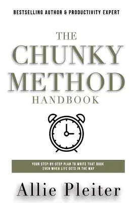 The Chunky Method: Twój plan krok po kroku, aby napisać tę książkę, nawet gdy życie staje na drodze - The Chunky Method: Your Step-By-Step Plan To WRITE THAT BOOK Even When Life Gets In The Way