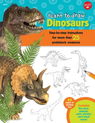 Learn to Draw Dinosaurs: Step-By-Step Instructions for More than 25 Prehistoric Creatures-64 Pages of Drawing Fun! Zawiera zabawne fakty, quizy, - Learn to Draw Dinosaurs: Step-By-Step Instructions for More Than 25 Prehistoric Creatures-64 Pages of Drawing Fun! Contains Fun Facts, Quizzes,