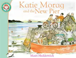 Katie Morag i nowe molo - Katie Morag and the New Pier