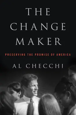 The Change Maker: Zachowanie obietnicy Ameryki - The Change Maker: Preserving the Promise of America