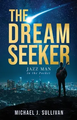 Poszukiwacz marzeń: Jazz Man in the Pocket - The Dream Seeker: Jazz Man in the Pocket