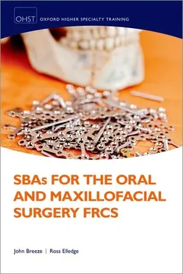 SBA dla chirurgii jamy ustnej i szczękowo-twarzowej FRCS - SBAs for the Oral and Maxilliofacial Surgery FRCS