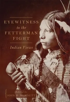 Naoczny świadek walki z Fettermanem: spojrzenie Indian - Eyewitness to the Fetterman Fight: Indian Views