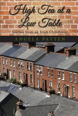 Podwieczorek przy niskim stole: Opowieści z irlandzkiego dzieciństwa - High Tea at a Low Table: Stories from an Irish Childhood